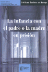 INFANCIA CON EL PADRE O LA MADRE EN PRISION, LA