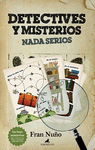 DETECTIVES Y MISTERIOS NADA SERIOS