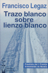 TRAZO BLANCO SOBRE VIENTO BLANCO