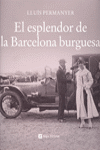 ESPLENDOR DE LA BARCELONA BURGUESA, EL