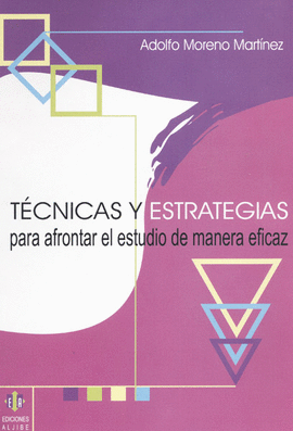 TECNICAS Y ESTRATEGIAS PARA AFRONTAR EL ESTUDIO DE MANERA EFICAZ