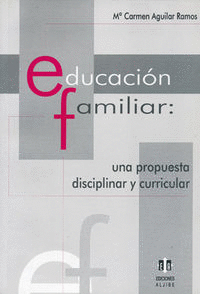 EDUCACION FAMILIAR UNA PROPUESTA DISCIPLINAR Y CURRICULAR