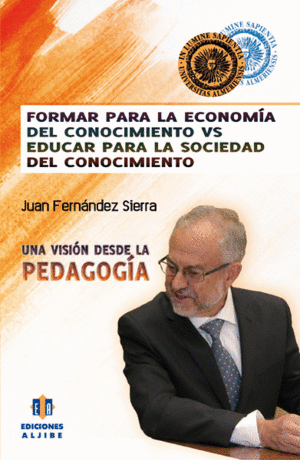 FORMAR PARA LA ECONOM�A DEL CONOCIMIENTO VS EDUCAR PARA LA SOCIEDAD DEL CONOCIMIENTO