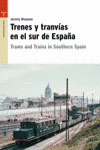 TRENES Y TRANVIAS EN EL SUR DE ESPA�A