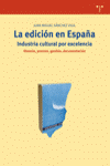 EDICION EN ESPAA INDUSTRIA CULTURAL POR EXCELENCIA, LA