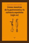 LINEAS MAESTRAS DE LA GASTRONOMIA Y LA CULINARIA ESPA�OLAS