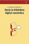 HACIA LA BIBLIOTECA DIGITAL SEM�NTICA