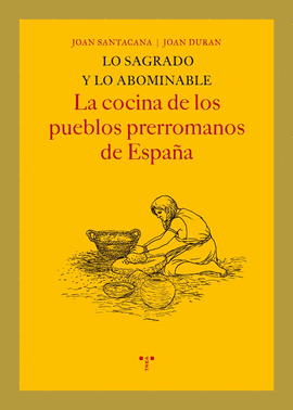 LO SAGRADO Y LO ABOMINABLE - COCINA PUEBLOS PRERROMANOS ESPA