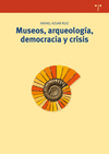 MUSEOS, ARQUEOLOGA, DEMOCRACIA Y CRISIS