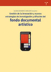 GESTI�N DE LA INNOVACI�N Y NUEVAS ESTRATEGIAS DE INVESTIGACI�N Y DIFUSI�N DEL FONDO DOCUMENTAL