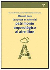 MANUAL PARA LA PUESTA EN VALOR DEL PATRIMONIO ARQUEOL�GICO AL AIRE LIBRE