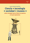 CIENCIA+TECNOLOGIA+SCIEDAD+MUSEOS=COMO CONSEGUIR QUE EL FUT