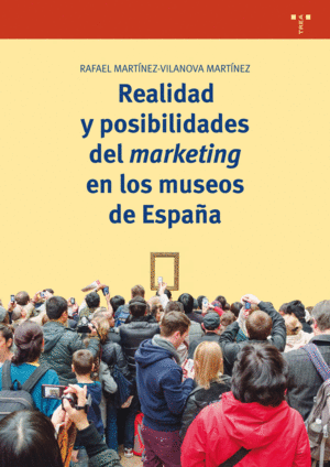 REALIDAD Y POSIBILIDADES DEL MARKETING EN LOS MUSEOS DE ESPA�A