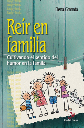 RE�R EN FAMILIA. CULTIVANDO EL SENTIDO DEL HUMOR EN LA FAMILIA