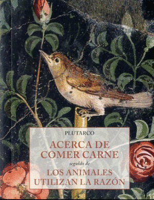 ACERCA DE COMER CARNE / LOS ANIMALES UTILIZAN LA RAZ�N