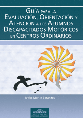 GU�A PARA LA EVALUACI�N, ORIENTACI�N Y ATENCI�N DE LOS ALUMNOS DISCAPACITADOS MO