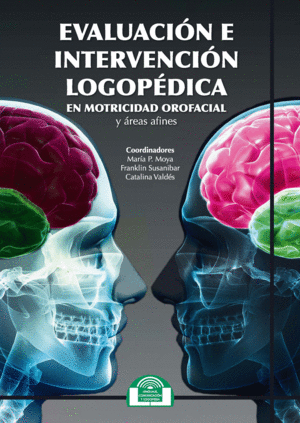 EVALUACI�N E INTERVENCI�N LOGOP�DICA EN MOTRICIDAD OROFACIAL Y �REAS AFINES