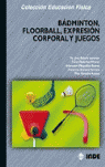 BADMINTON FLOORBALL EXPRESION CORPORAL Y JUEGOS