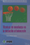 TECNICAS DE ENSE�ANZA EN LA INICIACION AL BALONCESTO