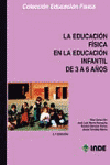 EDUCACION FISICA EN LA EDUCACION INFANTIL DE 3 A 6 A�OS, LA 4� ED