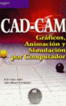 CAD CAM GRAFICOS ANIMACION Y SIMULACION POR COMPUTADOR