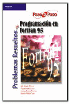 PROBLEMAS RESUELTOS PROGRAMACION FORTRAN 95 - PASO A PASO