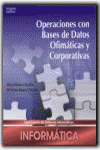 OPERACIONES CON BASES DATOS OFIMATICAS Y CORPORATIVAS