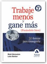 TRABAJE MENOS Y GANE MAS 3�ED.