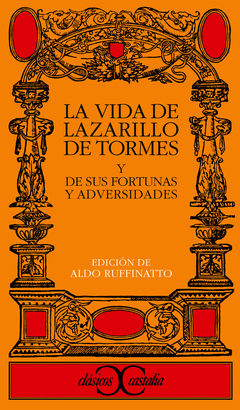 LA VIDA DE LAZARILLO DE TORMES, Y DE SUS FORTUNAS Y ADVERSIDADES