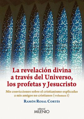 REVELACION DIVINA A TRAVES UNIVERSO,PROFETAS Y JES