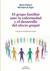 GRUPO FAMILIAR ANTE LA ENFERMEDAD Y EL DESARROLLO DEL AFECTO GRUPAL, EL