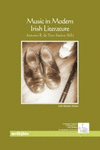 MUSIC IN MODERN IRISH LITERATURE