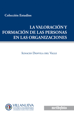 VALORACIN Y FORMACIN DE LAS EPRSONAS EN LAS ORGANIZACIONES, LA