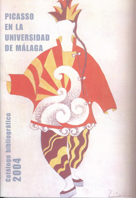 PICASSO EN LA UNIVERSIDAD DE MALAGA - CATALOGO BIBLIOGRAFICO 2004