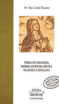 TERESA DE CARTAGENA, PRIMERA ESCRITORA MISTICA LENGUA CASTELLANA