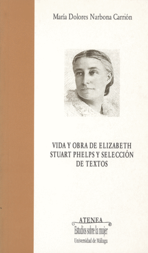 VIDA Y OBRA ELIZABETH STUART PHELPS Y SELECCION DE TEXTOS