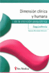 DIMENSION CLINICA Y HUMANA DE LA ATENCION PSIQUIATRICA: ESQUIZOFR