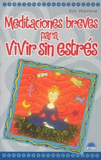 MEDITACIONES BREVES PARA VIVIR SIN ESTRES