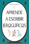 APRENDE A ESCRIBIR JEROGLIFICOS