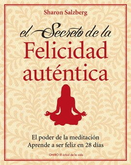 SECRETO DE LA FELICIDAD AUTENTICA, EL