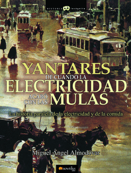 YANTARES DE CUANDO LA ELECTRICIDAD ACABO CON LAS MULAS
