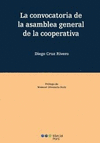 LA CONVOCATORIA DE LA ASAMBLEA GENERAL DE LA COOPERATIVA, LA