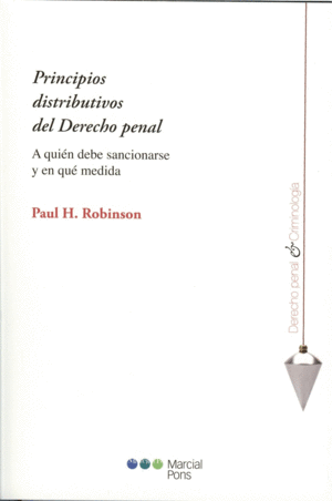 PRINCIPIOS DISTRIBUTIVOS DEL DERECHO PENAL. A QUIEN DEBE