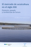 MERCADO DE ACUICULTURA EN EL SIGLO XXI, EL