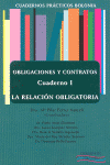 CUADERNOS PRCTICOS BOLONIA. OBLIGACIONES Y CONTRATOS. CUADERNO I. LA RELACIN O