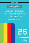 CULTURAS Y MERCADOS DE LA FICCION TELEVISIVA EN IBEROAMERICA