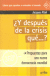 + Y DESPUES DE LA CRISIS QUE...?