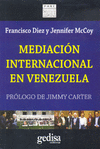 MEDIACI�N INTERNACIONAL EN VENEZUELA, LA