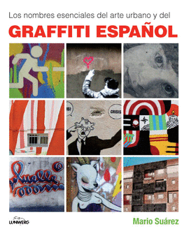 NOMBRES ESENCIALES DEL ARTE URBANO Y DEL GRAFFITI ESPA�OL, LOS