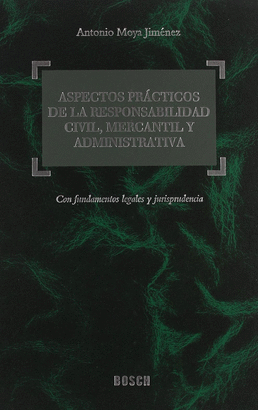 ASPECTOS PRACTICOS DE LA RESPONSABILIDAD  CIVIL MERCANTIL Y